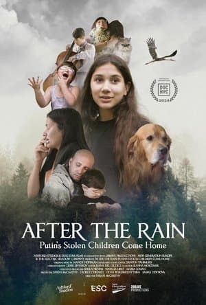 After the Rain: Putin's Stolen Children Come Home After the Rain: Putin's Stolen Children Come Home
