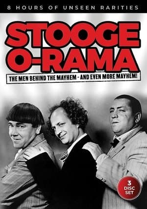 Stooge O-Rama: The Men Behind the Mayhem - And Even More Mayhem! Stooge O-Rama: The Men Behind the Mayhem - And Even More Mayhem!