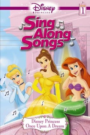 Disney Princess Sing Along Songs, Vol. 1 - Once Upon A Dream Disney Princess Sing Along Songs, Vol. 1 - Once Upon A Dream
