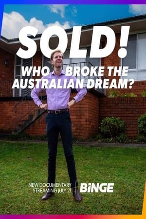 Sold! Who Broke the Australian Dream? Sold! Who Broke the Australian Dream?
