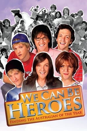 We Can Be Heroes: Finding The Australian of the Year We Can Be Heroes: Finding The Australian of the Year