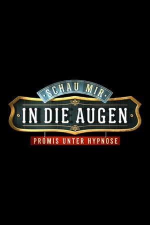 Schau mir in die Augen - Promis unter Hypnose Schau mir in die Augen - Promis unter Hypnose