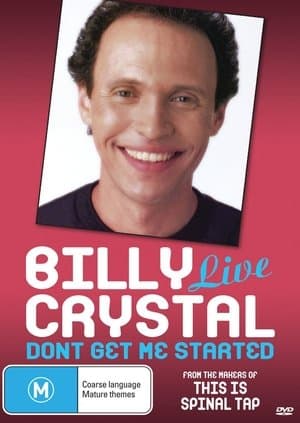 Billy Crystal: Don't Get Me Started Billy Crystal: Don't Get Me Started
