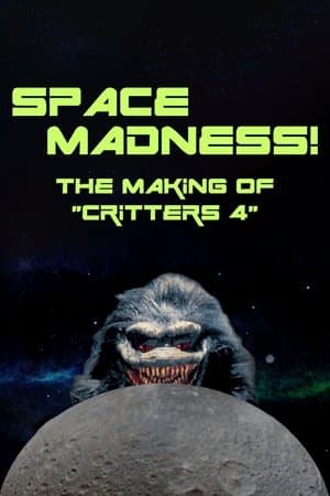 Space Madness: The Making of Critters 4 Space Madness: The Making of Critters 4
