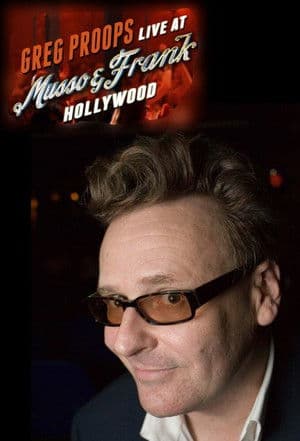Greg Proops: Live at Musso & Frank Greg Proops: Live at Musso & Frank
