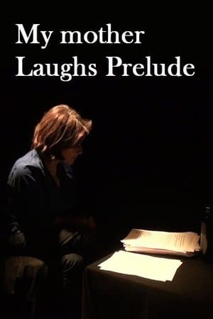 My Mother Laughs Prelude My Mother Laughs Prelude