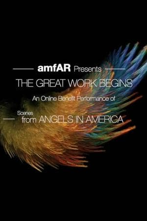 The Great Work Begins: Scenes from Angels in America The Great Work Begins: Scenes from Angels in America