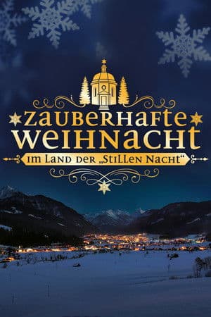 Zauberhafte Weihnacht im Land der „Stillen Nacht“ Zauberhafte Weihnacht im Land der „Stillen Nacht“