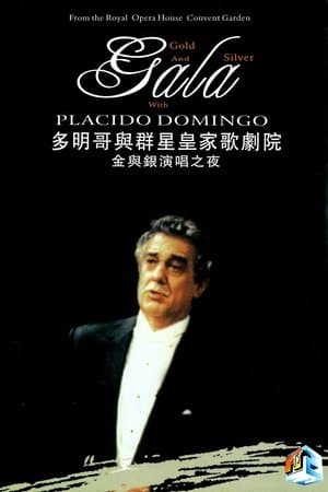 Gold and Silver Gala with Placido Domingo Gold and Silver Gala with Placido Domingo