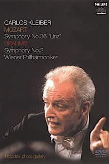 Carlos Kleiber: Mozart - Symphony No.36 "Linz", Brahms - Symphony No.2 Carlos Kleiber: Mozart - Symphony No.36 "Linz", Brahms - Symphony No.2