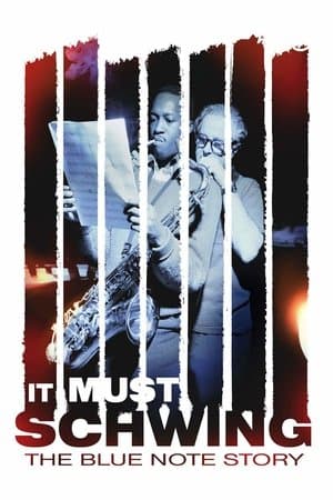 It Must Schwing: The Blue Note Story It Must Schwing - Die Blue Note Story