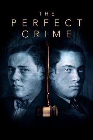 The Perfect Crime: Leopold & Loeb The Perfect Crime: Leopold & Loeb