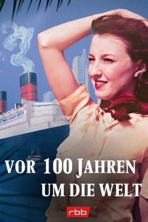 Around the world 100 years ago Vor 100 Jahren um die Welt