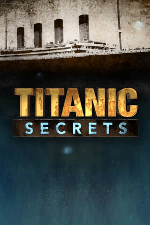 Titanic Secrets Titanic Secrets