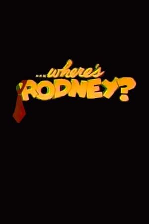 Where's Rodney? Where's Rodney?