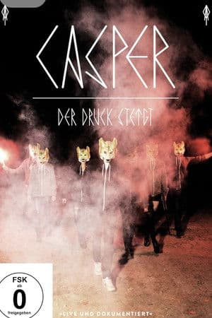 Casper - Der Druck Steigt Casper - Der Druck Steigt