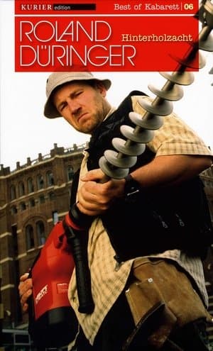 Roland Düringer: Hinterholzacht Roland Düringer: Hinterholzacht