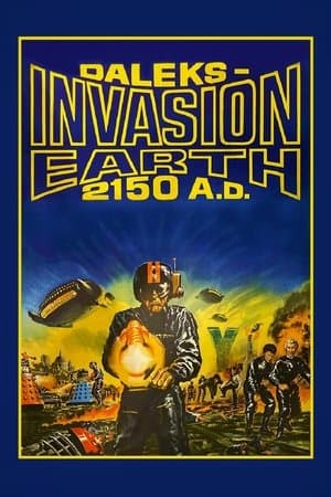 Daleks' Invasion Earth: 2150 A.D. Daleks' Invasion Earth: 2150 A.D.