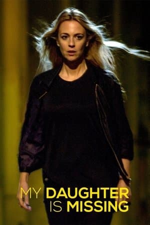 My Daughter Is Missing My Daughter Is Missing