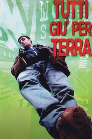 Tutti giù per terra Tutti giù per terra