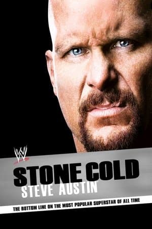 Stone Cold Steve Austin: The Bottom Line on the Most Popular Superstar of All Time Stone Cold Steve Austin: The Bottom Line on the Most Popular Superstar of All Time
