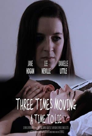 Three Times Moving: A Time to Lie Three Times Moving: A Time to Lie