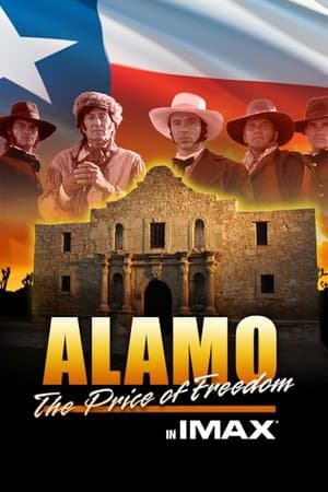 Alamo: The Price of Freedom Alamo: The Price of Freedom