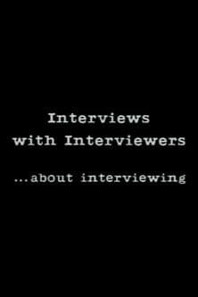 Interviews With Interviewers… About Interviewing Interviews With Interviewers… About Interviewing
