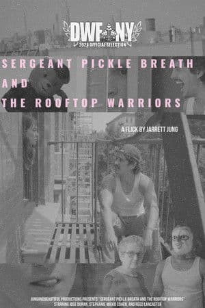 Sergeant Pickle Breath and the Rooftop Warriors Sergeant Pickle Breath and the Rooftop Warriors