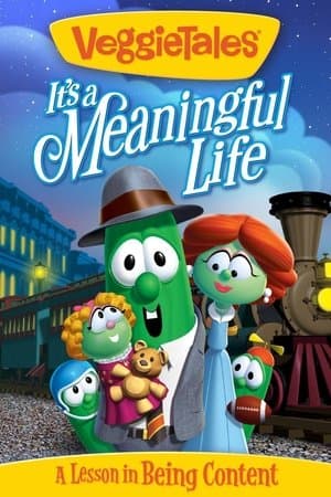 VeggieTales: It's a Meaningful Life VeggieTales: It's a Meaningful Life