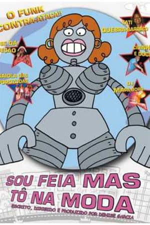 I'm Ugly But Trendy Sou Feia Mas Tô na Moda