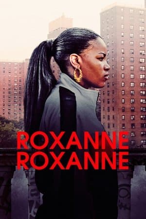 Roxanne Roxanne Roxanne Roxanne