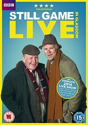 Still Game: Live in Glasgow Still Game: Live in Glasgow