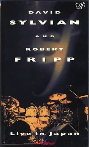 David Sylvian and Robert Fripp: Live in Japan David Sylvian and Robert Fripp: Live in Japan