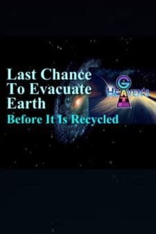 Last Chance to Evacuate Earth Before It's Recycled Last Chance to Evacuate Earth Before It's Recycled