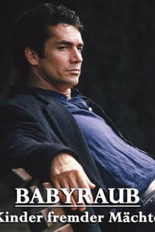 Babyraub - Kinder fremder Mächte Babyraub - Kinder fremder Mächte