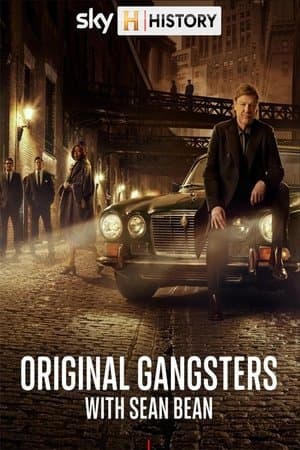 Original Gangsters with Sean Bean Original Gangsters with Sean Bean