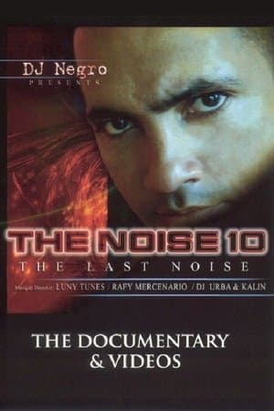 The Noise 10: The Last Noise: The Videos The Noise 10: The Last Noise: The Videos