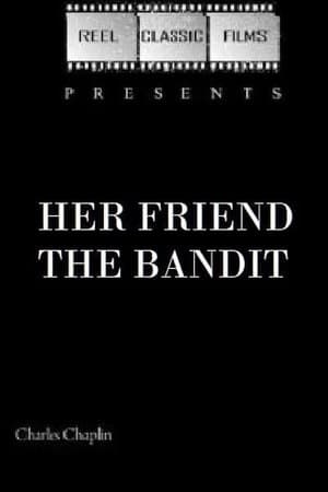 Her Friend the Bandit Her Friend the Bandit