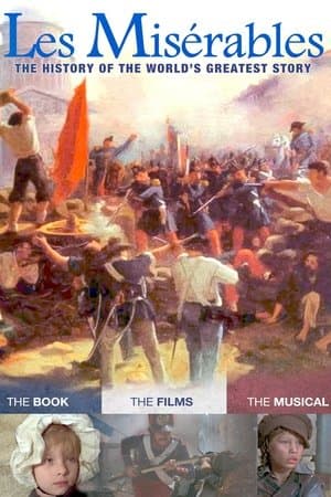 Les Misérables: The History of the World's Greatest Story Les Misérables: The History of the World's Greatest Story