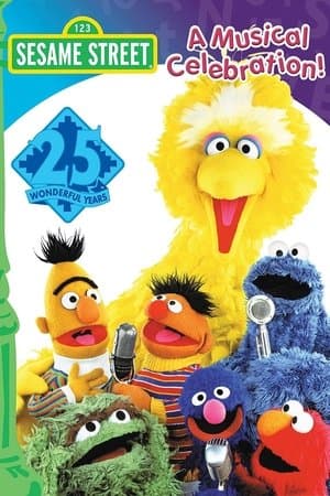 Sesame Street: 25 Wonderful Years: A Musical Celebration! Sesame Street: 25 Wonderful Years: A Musical Celebration!