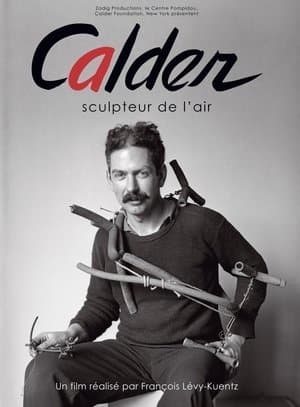 Calder: Sculptor of Air Calder, sculpteur de l'air