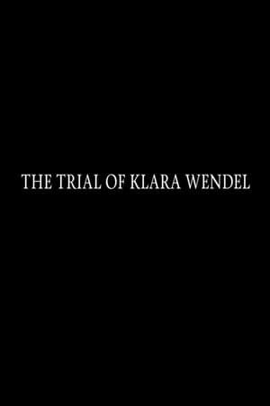 The Trial of Klara Wendel Klara