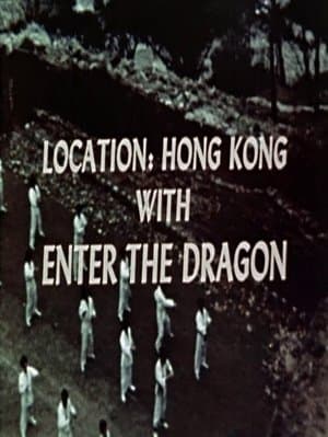 Location: Hong Kong with Enter the Dragon Location: Hong Kong with Enter the Dragon