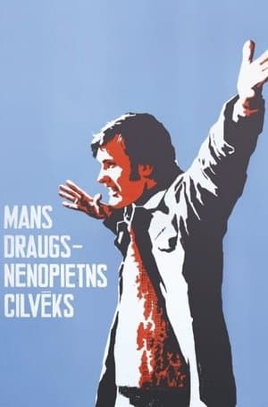 My Frivolous Friend Mans draugs - nenopietns cilvēks