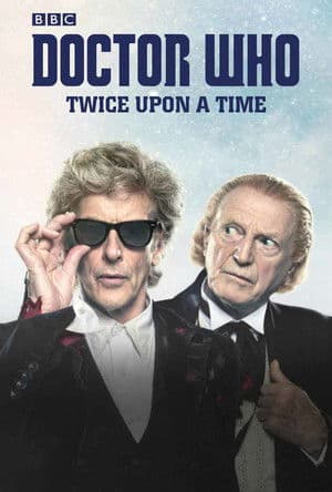 Doctor Who: Twice Upon a Time Doctor Who: Twice Upon a Time