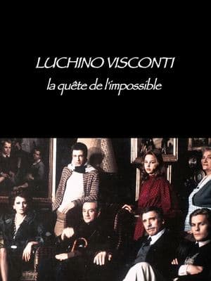 Luchino Visconti: The Quest for the Impossible Luchino Visconti: La quête de l'impossible