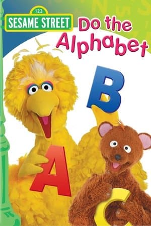 Sesame Street: Do the Alphabet Sesame Street: Do the Alphabet