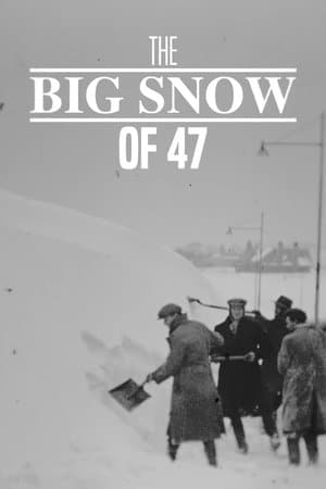 The Big Snow of '47 The Big Snow of '47