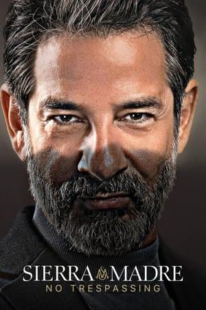 Sierra Madre: No Trespassing Sierra Madre: Prohibido Pasar